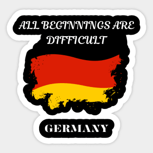 German Pride, All beginnings are difficult Sticker